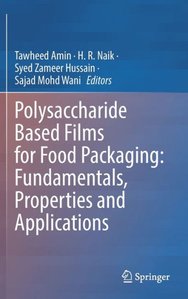 Polysaccharide Based Films for Food Packaging: Fundamentals, Properties and Applications