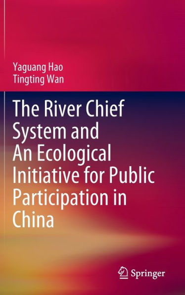 The River Chief System and An Ecological Initiative for Public Participation in China