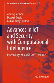 Title: Advances in IoT and Security with Computational Intelligence: Proceedings of ICAISA 2023, Volume 1, Author: Anurag Mishra