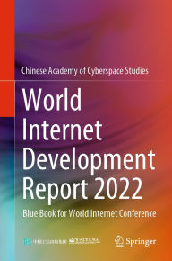 Title: World Internet Development Report 2022: Blue Book for World Internet Conference, Author: Publishing House of Electronics Industry
