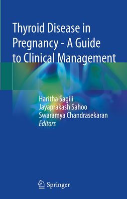 Thyroid Disease in Pregnancy - A Guide to Clinical Management