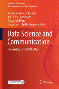 Title: Data Science and Communication: Proceedings of ICTDsC 2023, Author: João Manuel R. S. Tavares