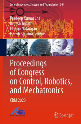 Proceedings of Congress on Control, Robotics, and Mechatronics: CRM 2023