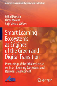 Title: Smart Learning Ecosystems as Engines of the Green and Digital Transition: Proceedings of the 8th Conference on Smart Learning Ecosystems and Regional Development, Author: Mihai Dascalu