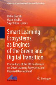 Title: Smart Learning Ecosystems as Engines of the Green and Digital Transition: Proceedings of the 8th Conference on Smart Learning Ecosystems and Regional Development, Author: Mihai Dascalu
