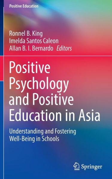 Positive Psychology and Education Asia: Understanding Fostering Well-Being Schools