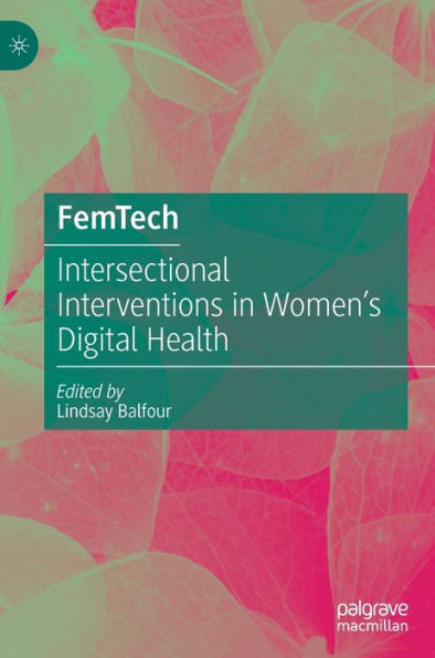 FemTech: Intersectional Interventions in Women's Digital Health