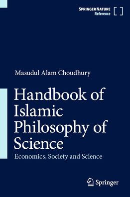 Handbook of Islamic Philosophy of Science: Economics, Society and Science