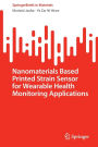 Nanomaterials Based Printed Strain Sensor for Wearable Health Monitoring Applications
