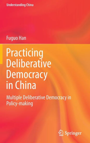 Practicing Deliberative Democracy China: Multiple Policy-making