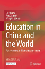 Title: Education in China and the World: Achievements and Contemporary Issues, Author: Niancai Liu