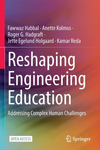 Reshaping Engineering Education: Addressing Complex Human Challenges