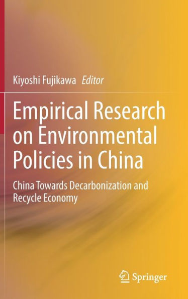 Empirical Research on Environmental Policies China: China Towards Decarbonization and Recycle Economy