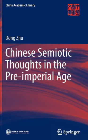 Chinese Semiotic Thoughts the Pre-imperial Age