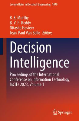Decision Intelligence: Proceedings of the International Conference on Information Technology, InCITe 2023, Volume 1