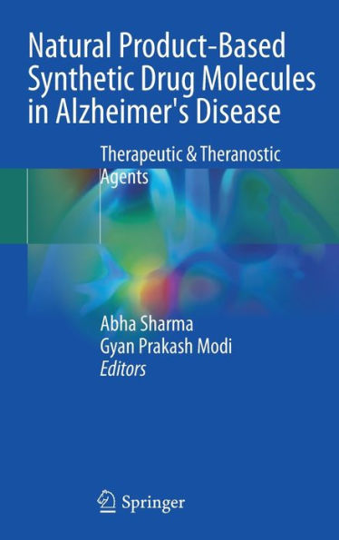 Natural Product-based Synthetic Drug Molecules in Alzheimer's Disease: Therapeutic & Theranostic Agents