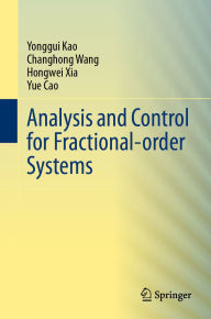Title: Analysis and Control for Fractional-order Systems, Author: Yonggui Kao