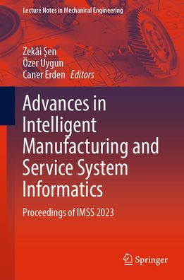 Advances Intelligent Manufacturing and Service System Informatics: Proceedings of IMSS 2023