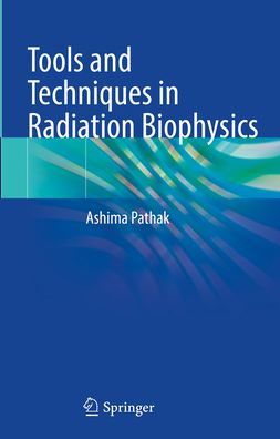 Tools and Techniques Radiation Biophysics