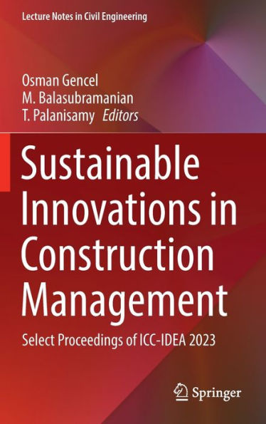 Sustainable Innovations Construction Management: Select Proceedings of ICC-IDEA 2023