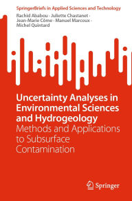 Title: Uncertainty Analyses in Environmental Sciences and Hydrogeology: Methods and Applications to Subsurface Contamination, Author: Rachid Ababou