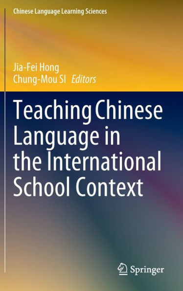 Teaching Chinese Language the International School Context
