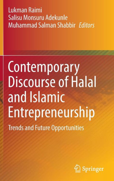Contemporary Discourse of Halal and Islamic Entrepreneurship: Trends Future Opportunities