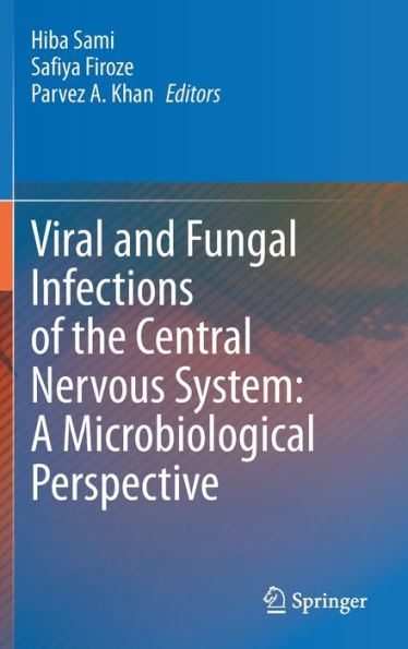 Viral and Fungal Infections of the Central Nervous System: A Microbiological Perspective