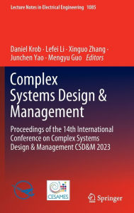 Title: Complex Systems Design & Management: Proceedings of the 14th International Conference on Complex Systems Design & Management CSD&M 2023, Author: Daniel Krob