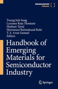 Title: Handbook of Emerging Materials for Semiconductor Industry, Author: Young Suh Song