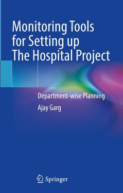 Monitoring Tools for Setting up The Hospital Project: Department-wise Planning