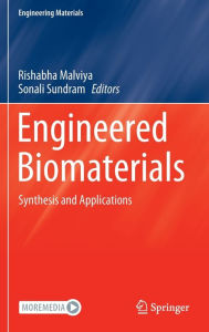 Title: Engineered Biomaterials: Synthesis and Applications, Author: Rishabha Malviya