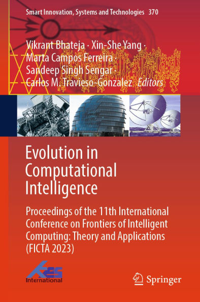 Evolution in Computational Intelligence: Proceedings of the 11th International Conference on Frontiers of Intelligent Computing: Theory and Applications (FICTA 2023)