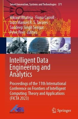 Intelligent Data Engineering and Analytics: Proceedings of the 11th International Conference on Frontiers Computing: Theory Applications (FICTA 2023)