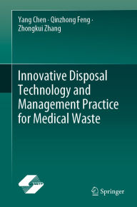 Title: Innovative Disposal Technology and Management Practice for Medical Waste, Author: Yang Chen