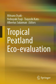 Title: Tropical Peatland Eco-evaluation, Author: Mitsuru Osaki