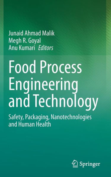 Food Process Engineering and Technology: Safety, Packaging, Nanotechnologies Human Health