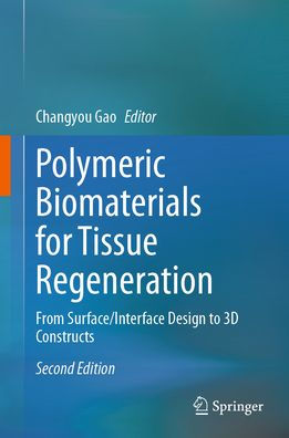 Polymeric Biomaterials for Tissue Regeneration: From Surface/Interface Design to 3D Constructs