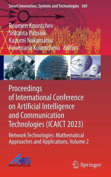 Proceedings of International Conference on Artificial Intelligence and Communication Technologies (ICAICT 2023): Network Technologies: Mathematical Approaches Applications, Volume 2