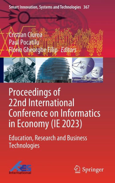 Proceedings of 22nd International Conference on Informatics Economy (IE 2023): Education, Research and Business Technologies