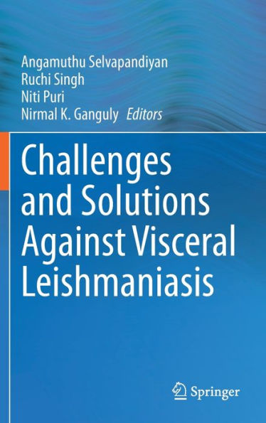 Challenges and Solutions Against Visceral Leishmaniasis