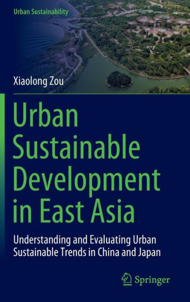Urban Sustainable Development East Asia: Understanding and Evaluating Trends China Japan