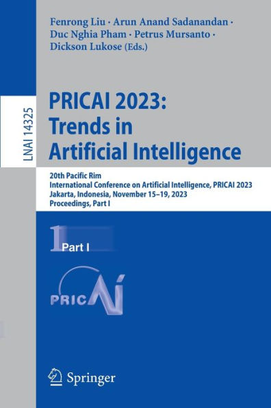 PRICAI 2023: Trends Artificial Intelligence: 20th Pacific Rim International Conference on Intelligence, 2023, Jakarta, Indonesia, November 15-19, Proceedings, Part I