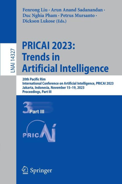 PRICAI 2023: Trends Artificial Intelligence: 20th Pacific Rim International Conference on Intelligence, 2023, Jakarta, Indonesia, November 15-19, Proceedings, Part III