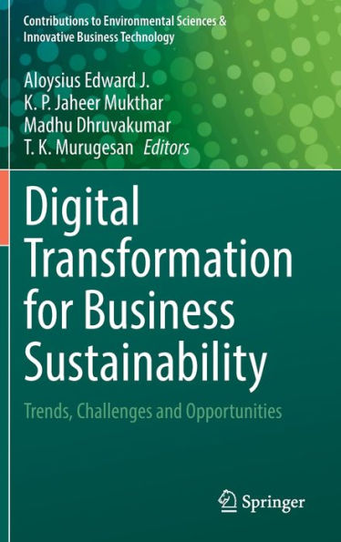 Digital Transformation for Business Sustainability: Trends, Challenges and Opportunities