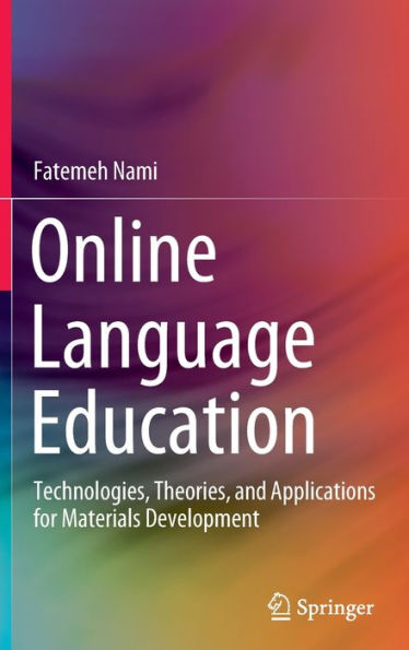 Online Language Education: Technologies, Theories, and Applications for Materials Development