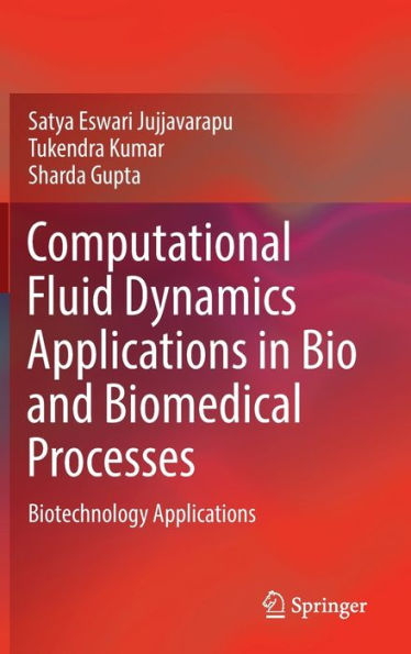 Computational Fluid Dynamics Applications in Bio and Biomedical Processes: Biotechnology Applications