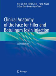 Title: Clinical Anatomy of the Face for Filler and Botulinum Toxin Injection, Author: Hee-Jin Kim