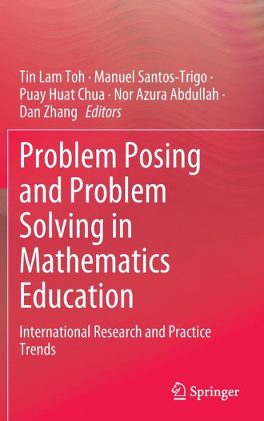 Problem Posing and Solving Mathematics Education: International Research Practice Trends