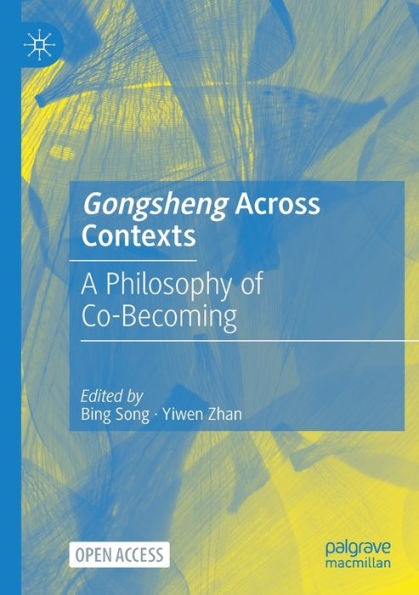 Gongsheng Across Contexts: A Philosophy of Co-Becoming